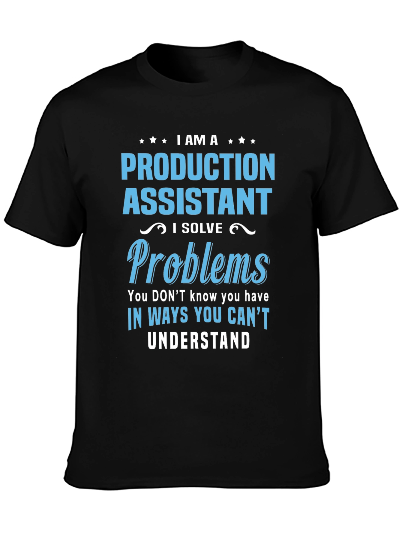 Production Assistant - Problem Solver T-Shirt