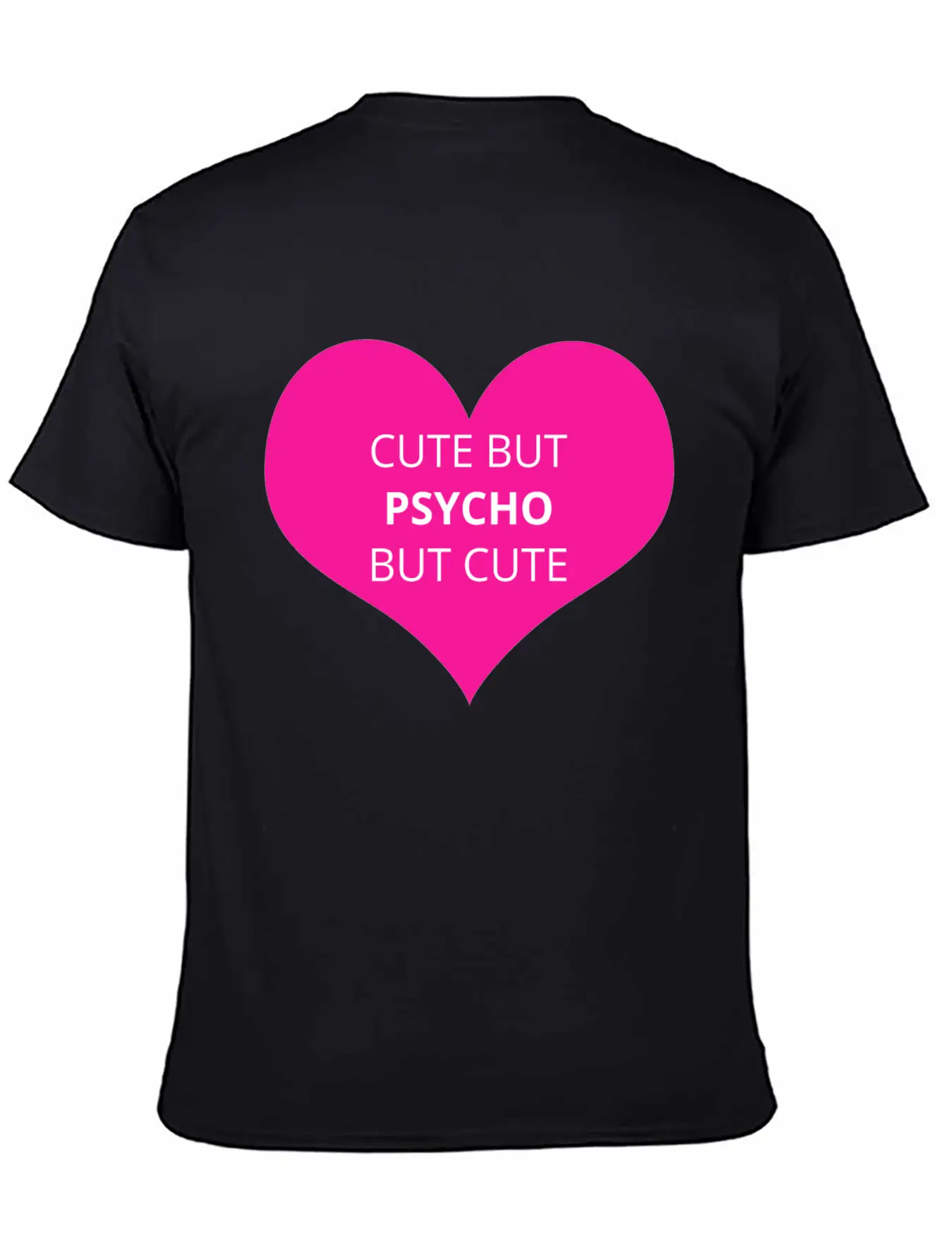Cute But Psycho But Cute Unisex Casual T-Shirt – Clean Design For Daily Comfort