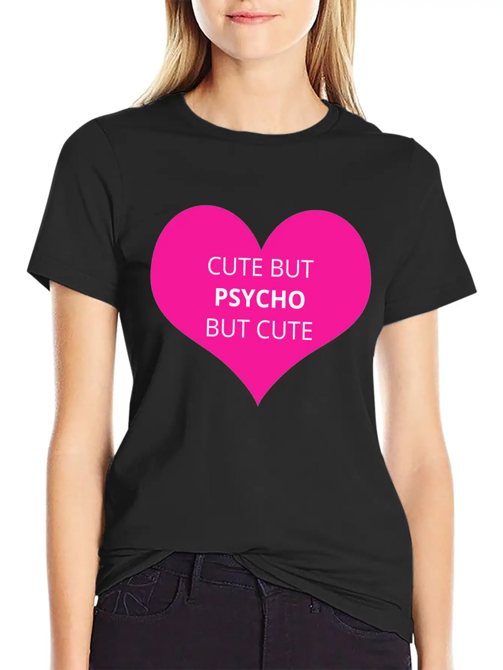 Cute But Psycho But Cute Unisex Casual T-Shirt – Clean Design For Daily Comfort