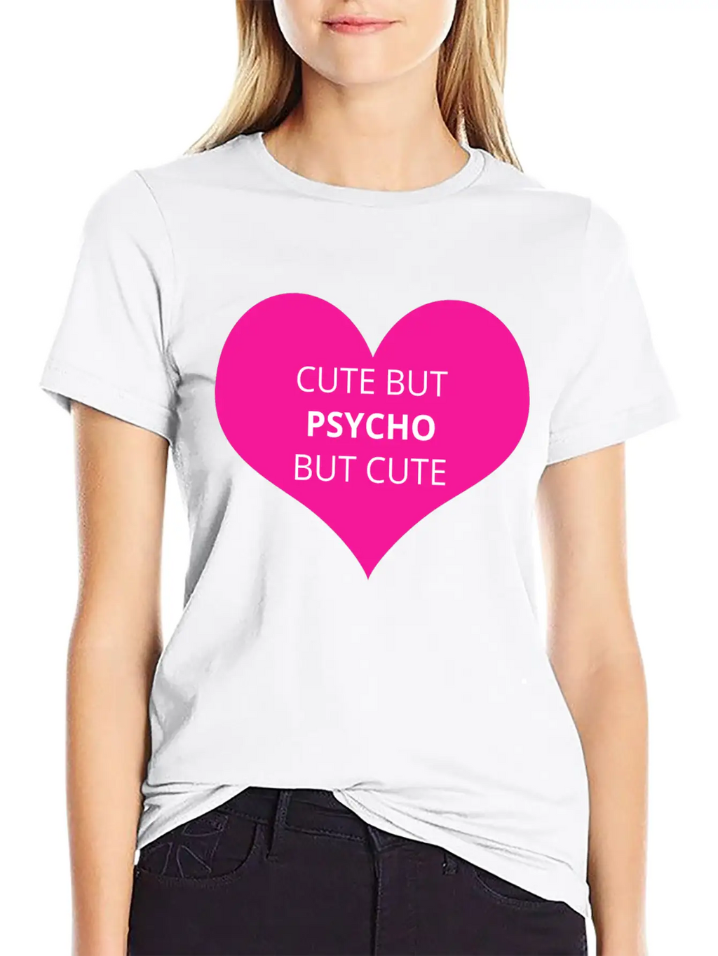Cute But Psycho But Cute Unisex Casual T-Shirt – Clean Design For Daily Comfort