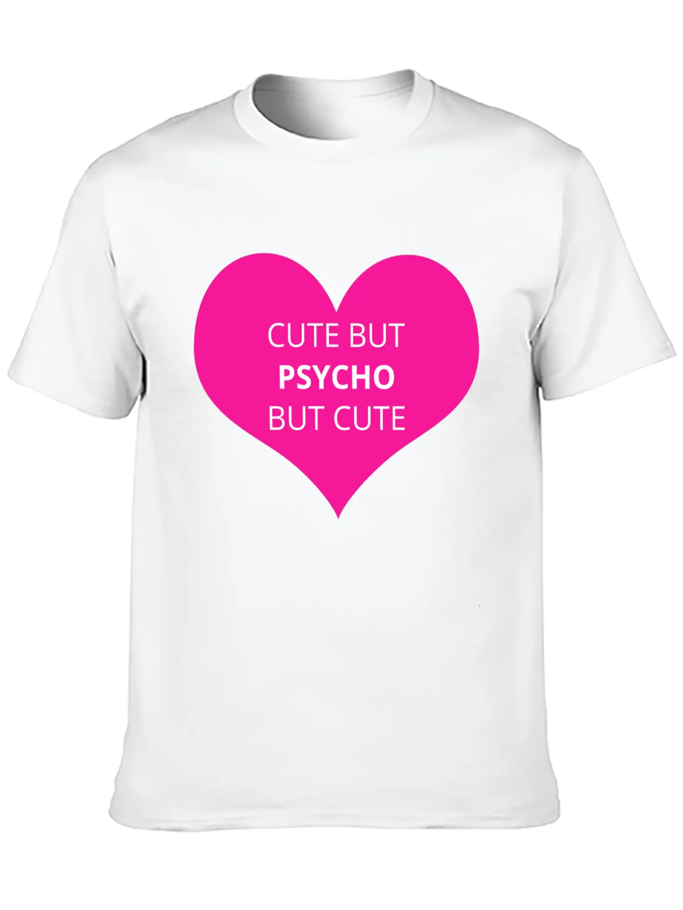 Cute But Psycho But Cute Unisex Casual T-Shirt – Clean Design For Daily Comfort
