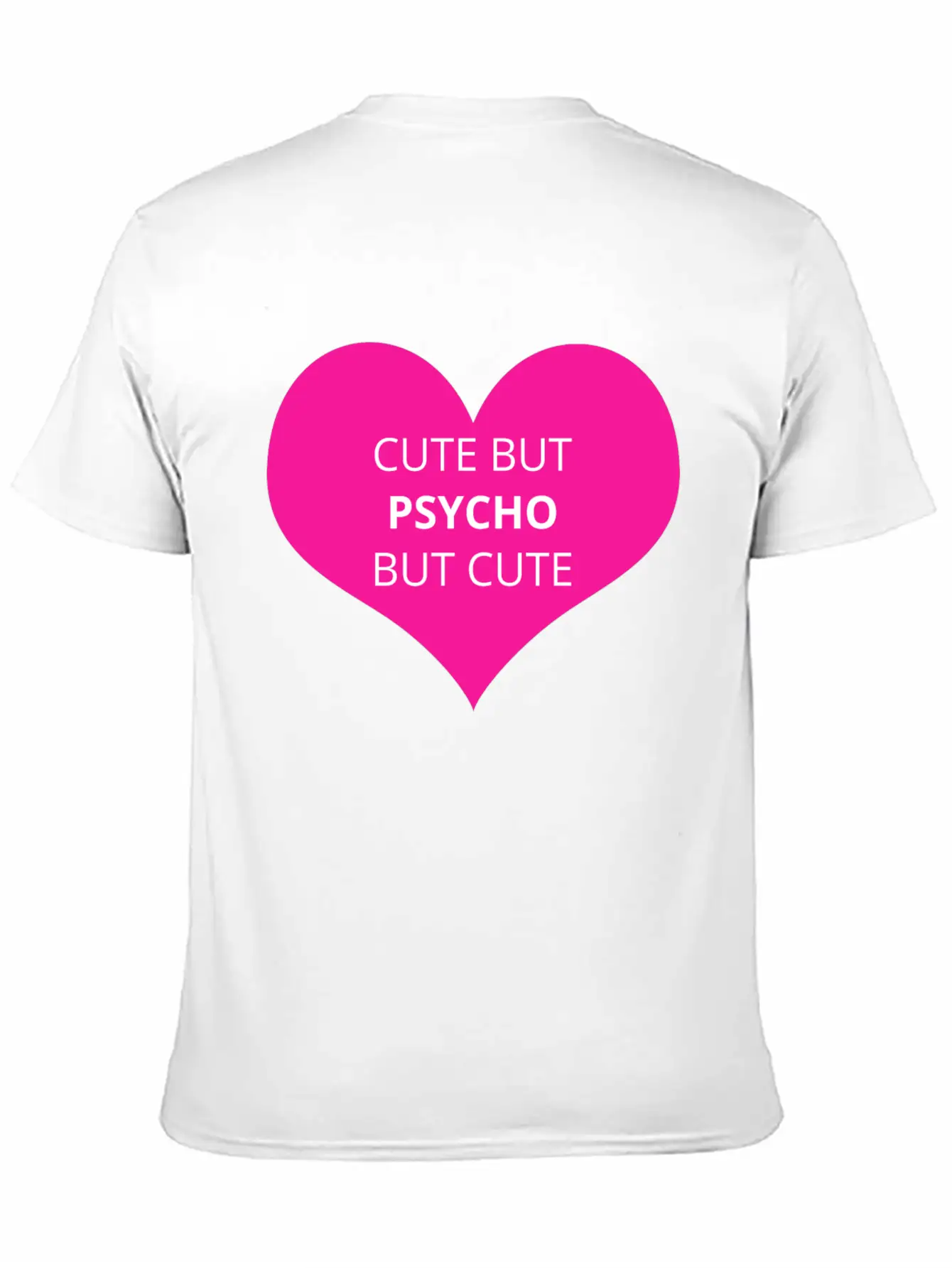 Cute But Psycho But Cute Unisex Casual T-Shirt – Clean Design For Daily Comfort