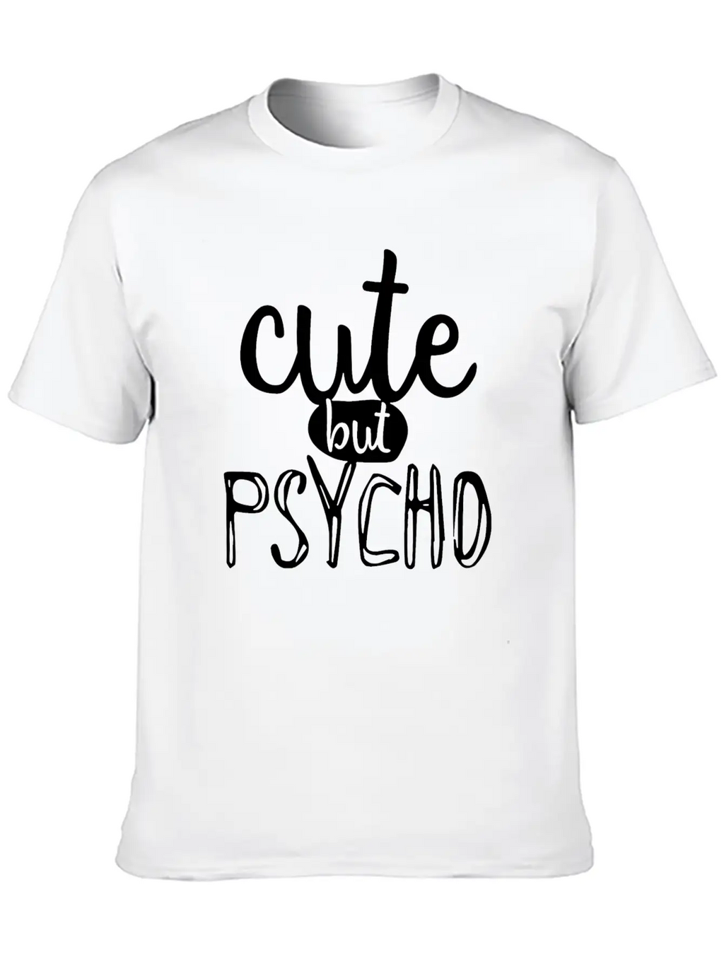 Cute But Psycho Unisex Casual T-Shirt – Clean Design For Daily Comfort