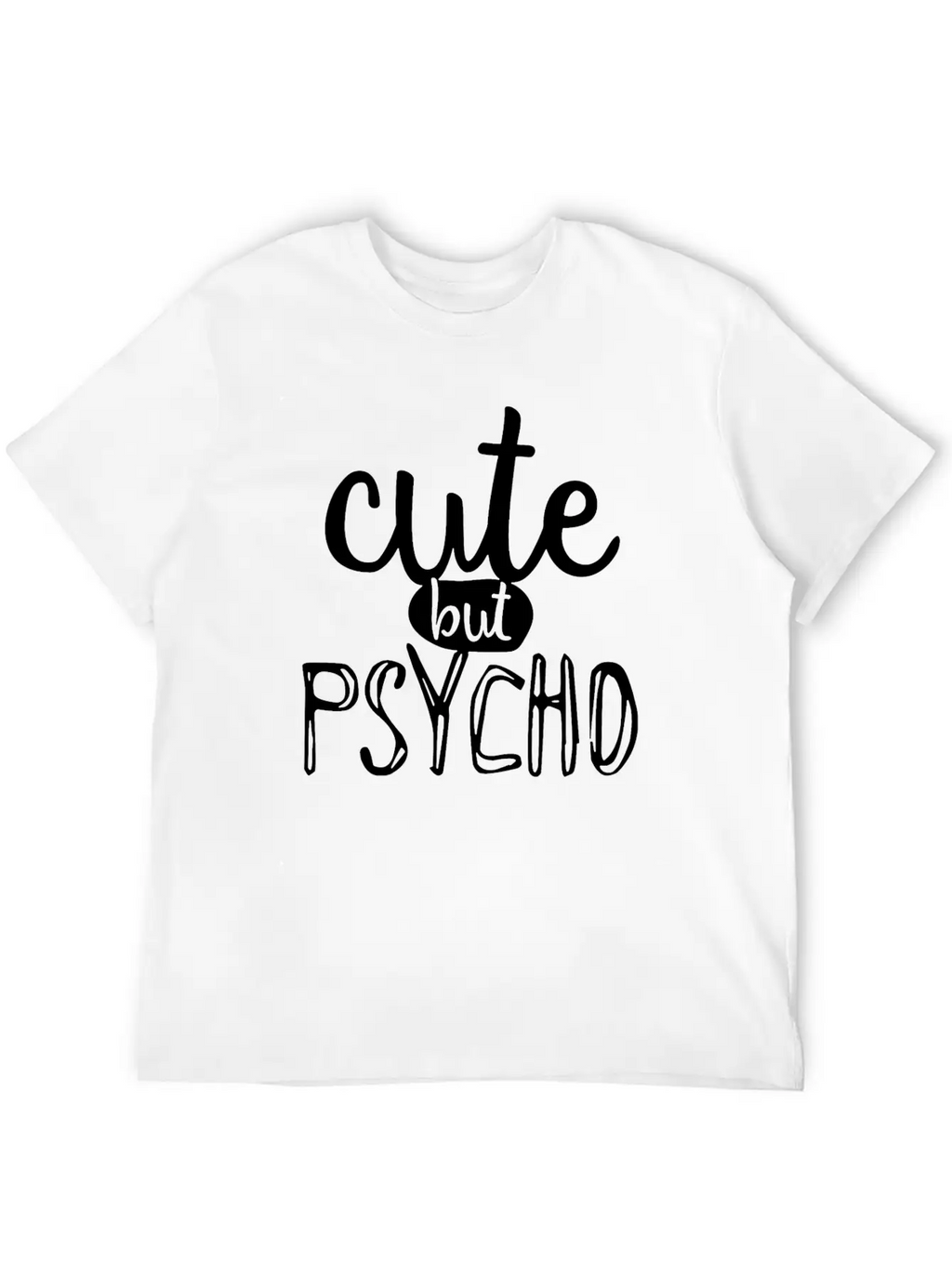 Cute But Psycho Unisex Casual T-Shirt – Clean Design For Daily Comfort