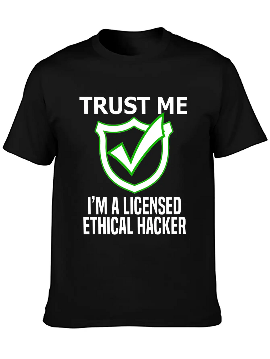 Cyber Hacker Trust Me I'm A Licensed Ethical Hacke Unisex Casual T-Shirt – Clean Design For Daily Comfort