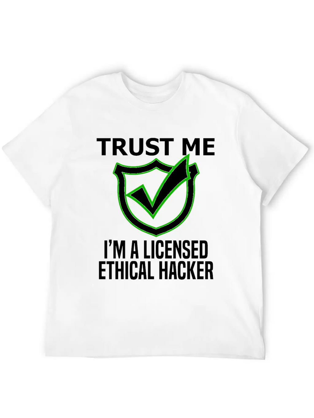 Cyber Hacker Trust Me I'm A Licensed Ethical Hacke Unisex Casual T-Shirt – Clean Design For Daily Comfort