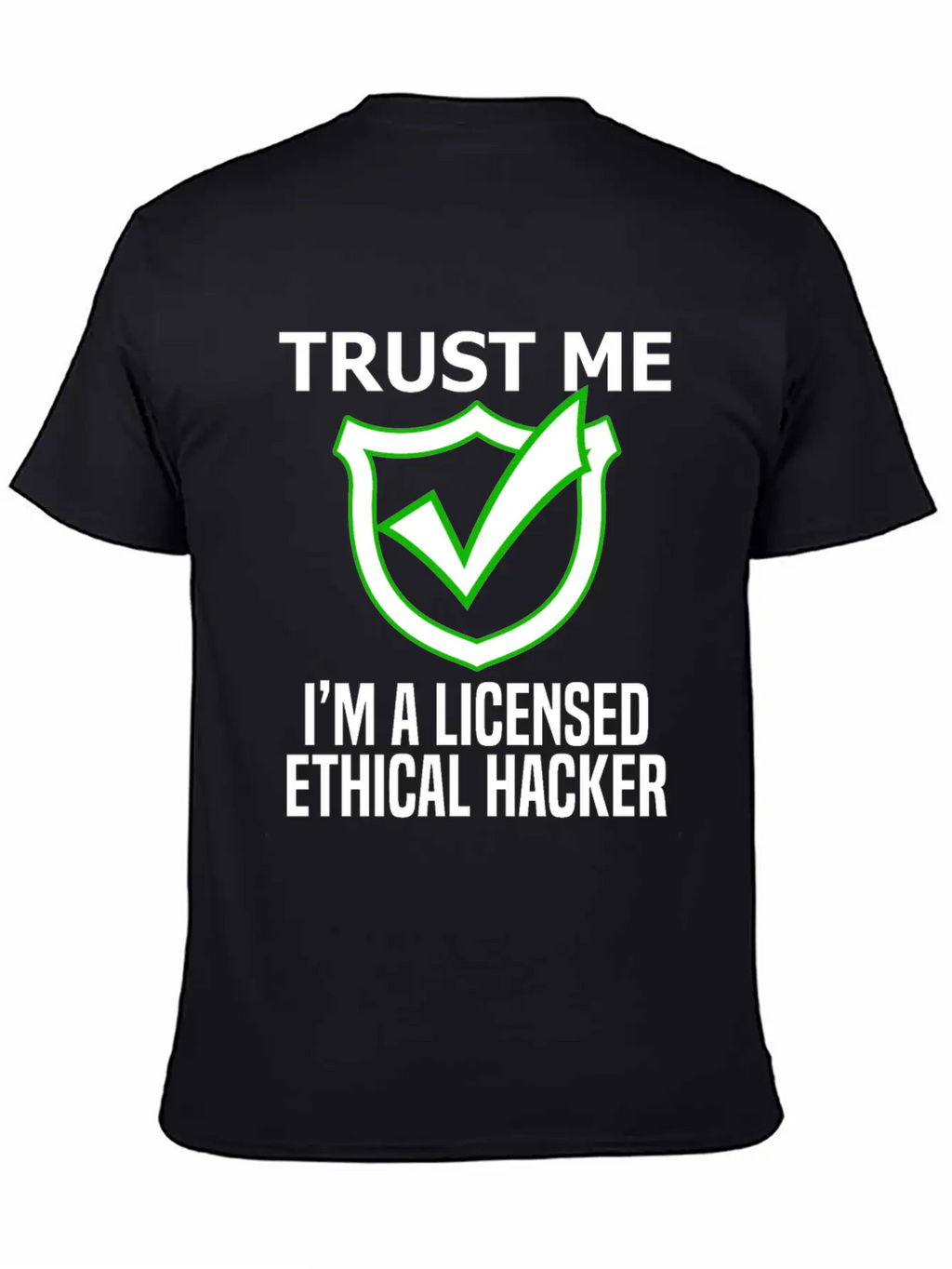 Cyber Hacker Trust Me I'm A Licensed Ethical Hacke Unisex Casual T-Shirt – Clean Design For Daily Comfort
