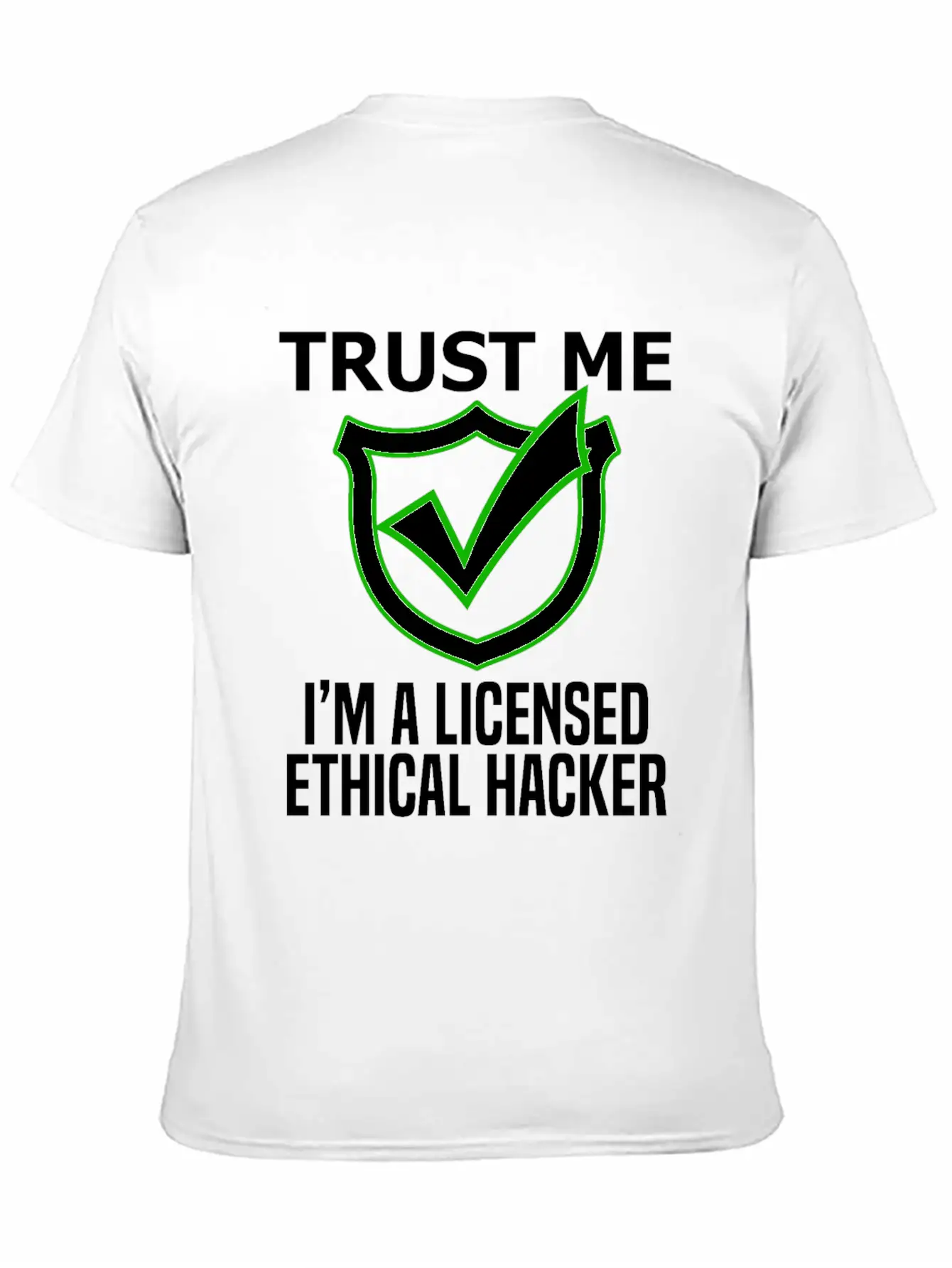 Cyber Hacker Trust Me I'm A Licensed Ethical Hacke Unisex Casual T-Shirt – Clean Design For Daily Comfort