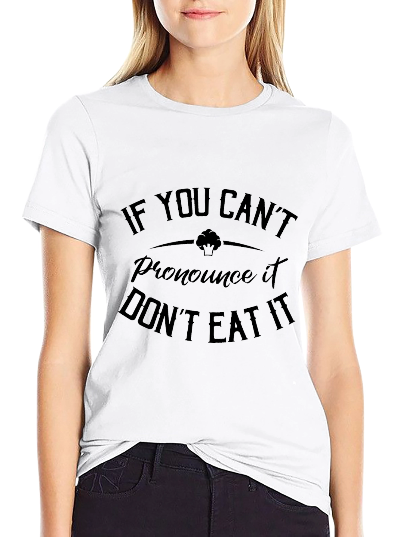 Vegan T-Shirt - If You Cant Pronounce It Dont Eat It