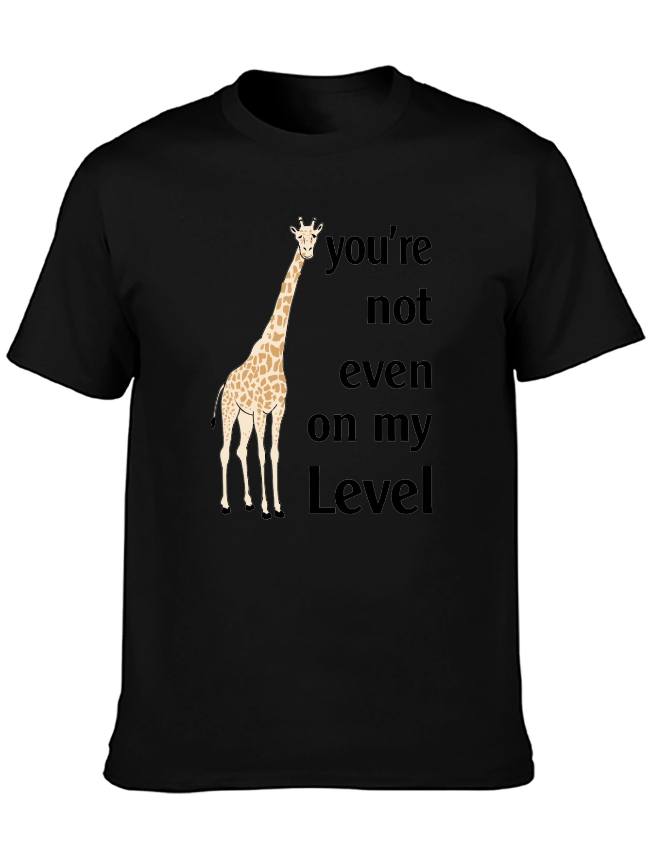 Funny Giraffe T-Shirt - Not On My Level Black Tee