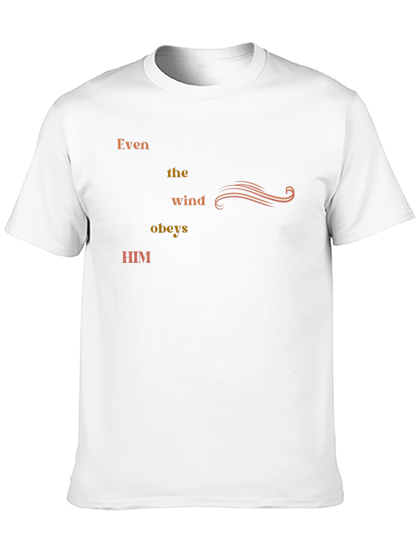 Even the Wind Obeys Him - Graphic Tee