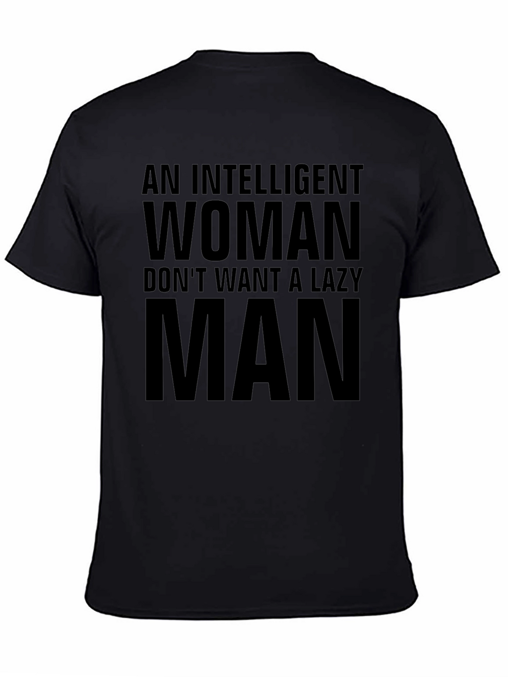 Intelligent Woman Lazy Man Slogan Black T-Shirt