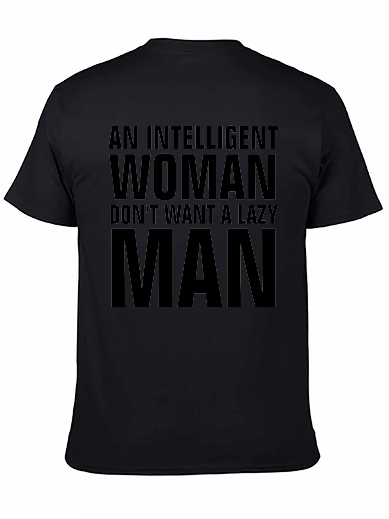 Intelligent Woman Lazy Man Slogan Black T-Shirt