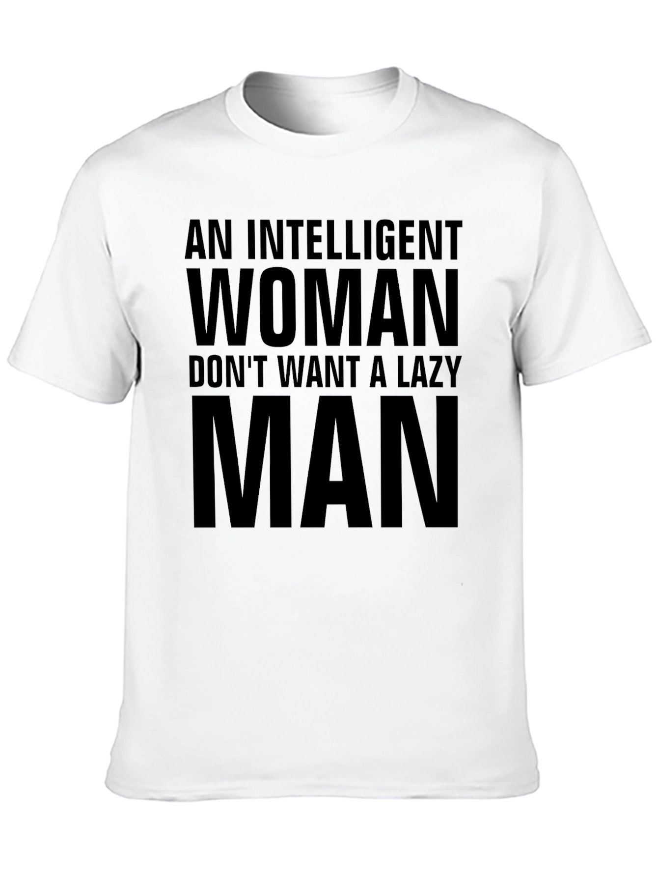 Intelligent Woman Lazy Man Slogan Black T-Shirt