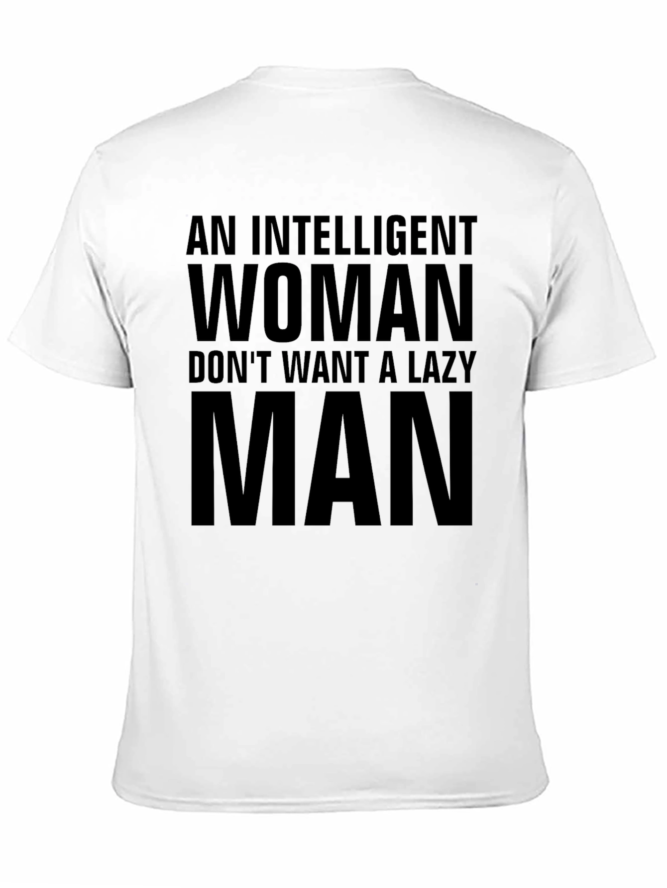 Intelligent Woman Lazy Man Slogan Black T-Shirt