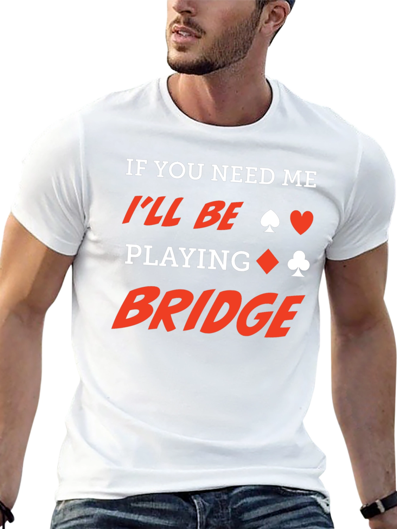 If You Need Me Ill Be Playing Bridge T-Shirt