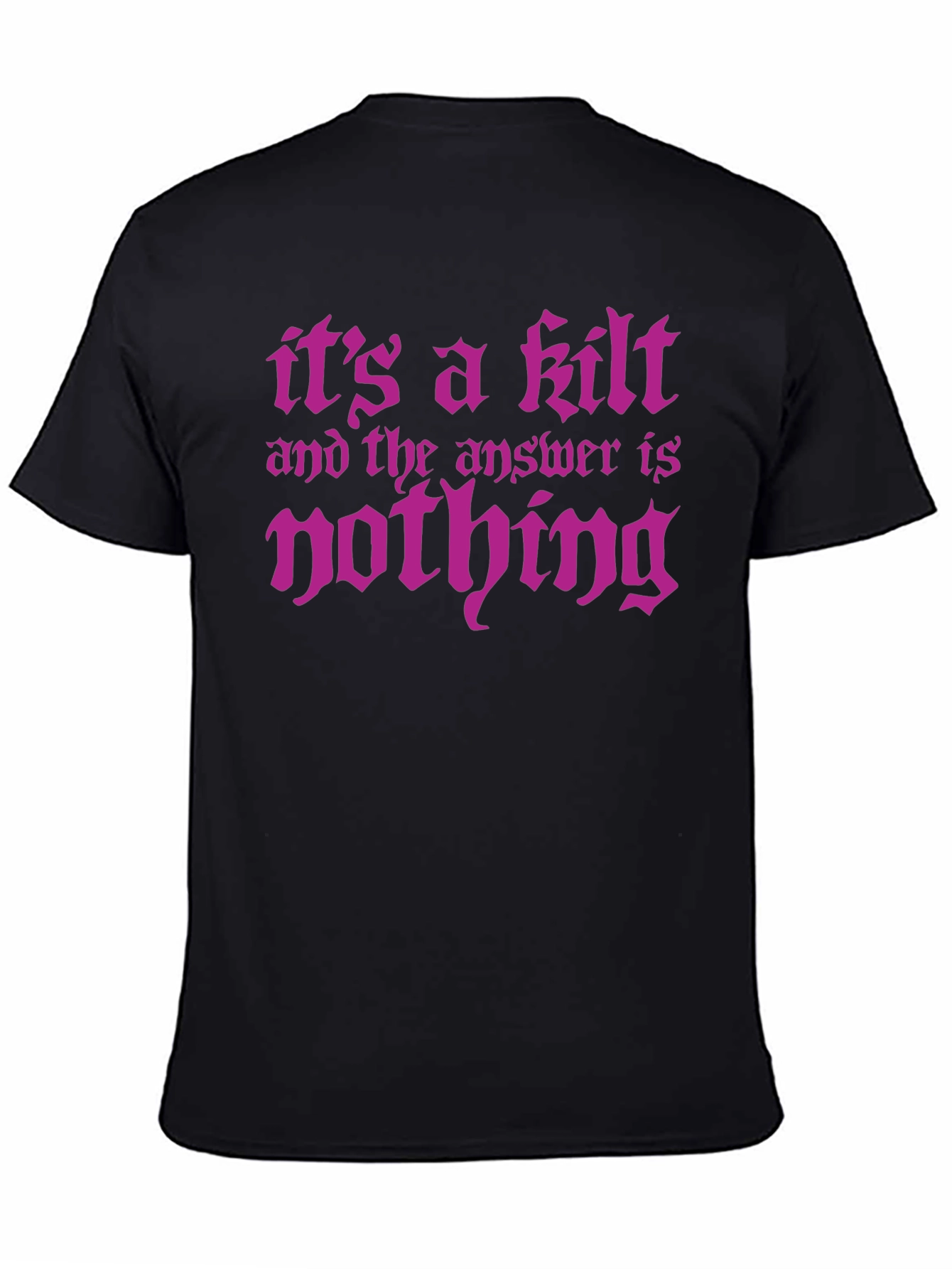 Its a Kilt - Funny Graphic Tee