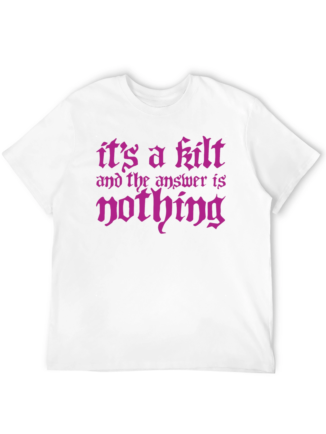 Its a Kilt - Funny Graphic Tee