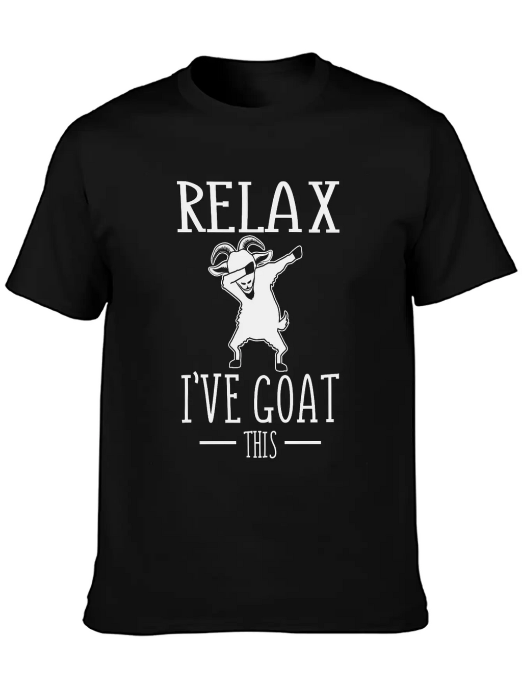 Dabbing Goat Relax I've Goat This, Funny Animal Stylish Everyday T-Shirt – Unisex Basic Cotton Tee