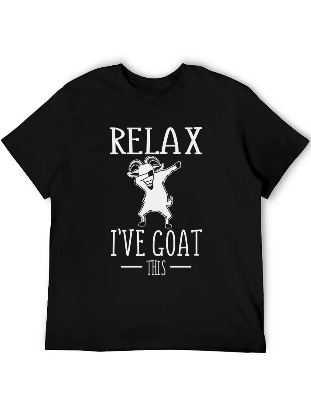 Dabbing Goat Relax I've Goat This, Funny Animal Stylish Everyday T-Shirt – Unisex Basic Cotton Tee