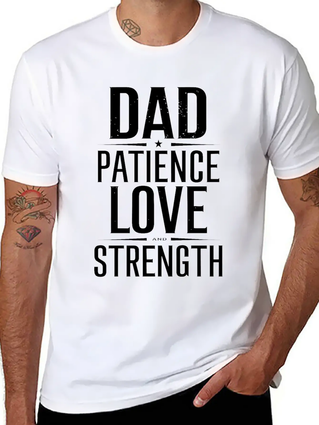 Dad Patience Love And Strength Inspiration Stylish Everyday T-Shirt – Unisex Basic Cotton Tee