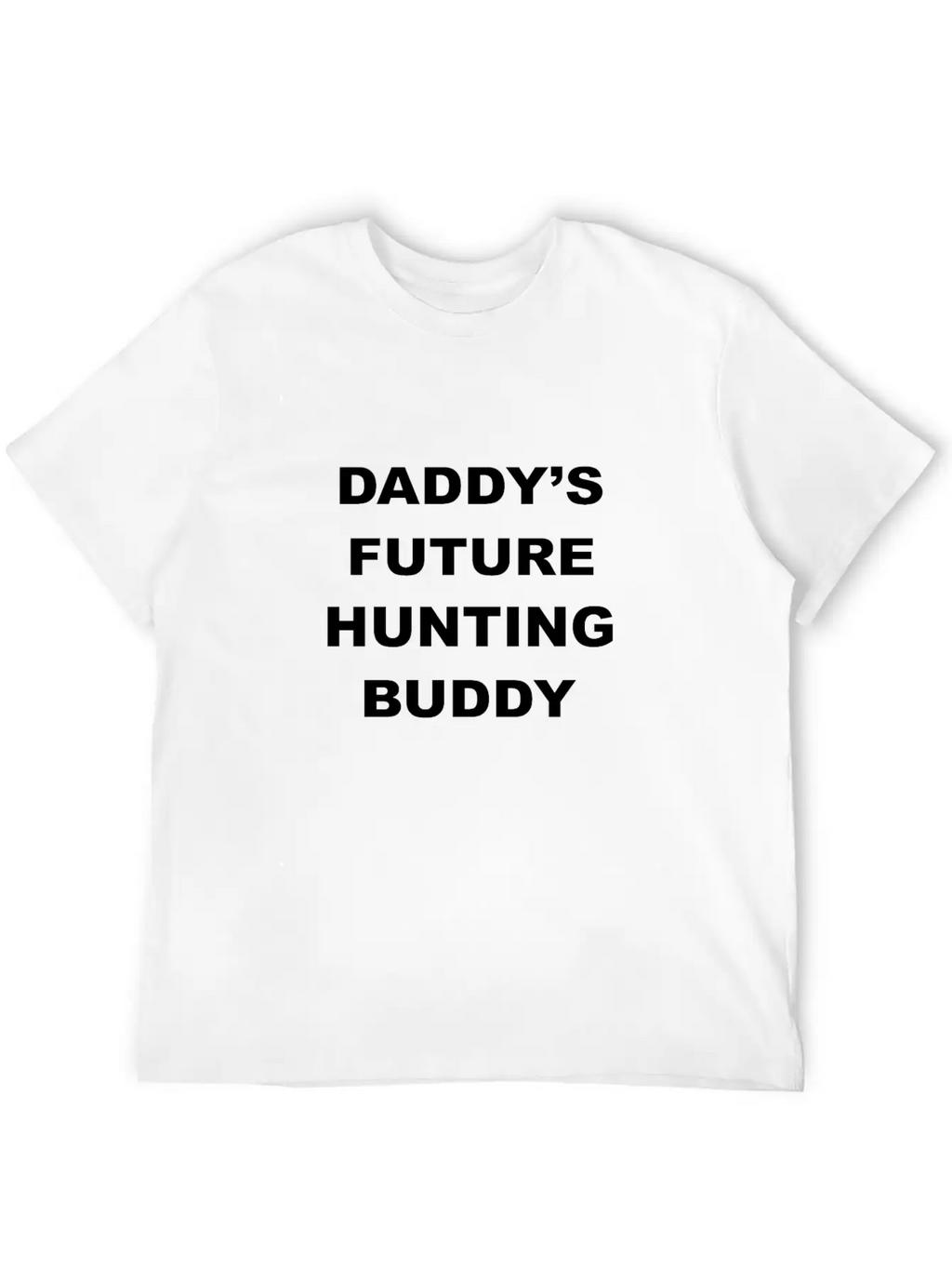 Daddy Future Hunting Buddy Stylish Everyday T-Shirt – Unisex Basic Cotton Tee