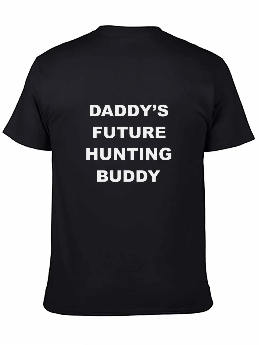Daddy Future Hunting Buddy Stylish Everyday T-Shirt – Unisex Basic Cotton Tee