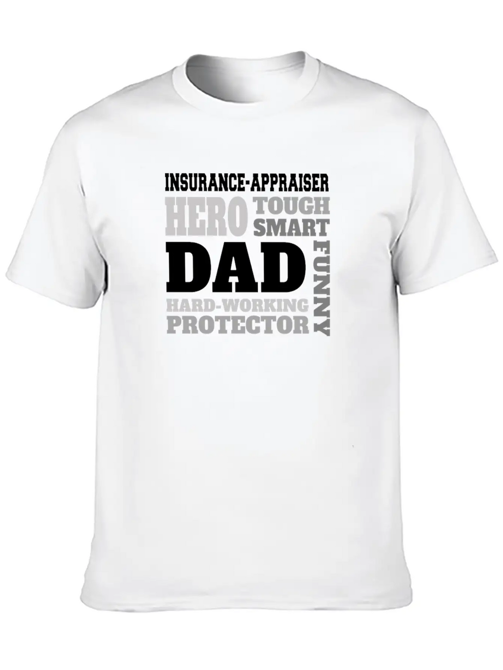 Daddy Job Funny Quote Dad Insurance-appraiser Unisex Short Sleeve Soft Cotton T-Shirt – Casual Everyday Wear