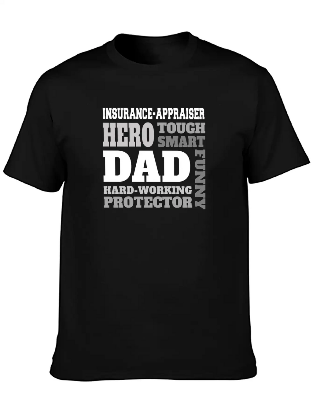 Daddy Job Funny Quote Dad Insurance-appraiser Unisex Short Sleeve Soft Cotton T-Shirt – Casual Everyday Wear