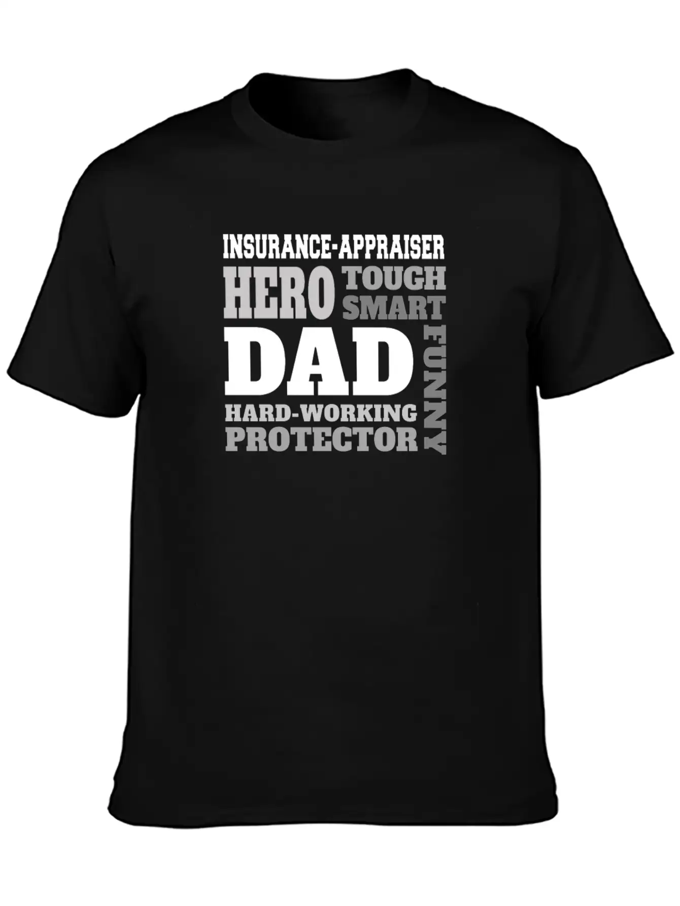 Daddy Job Funny Quote Dad Insurance-appraiser Unisex Short Sleeve Soft Cotton T-Shirt – Casual Everyday Wear