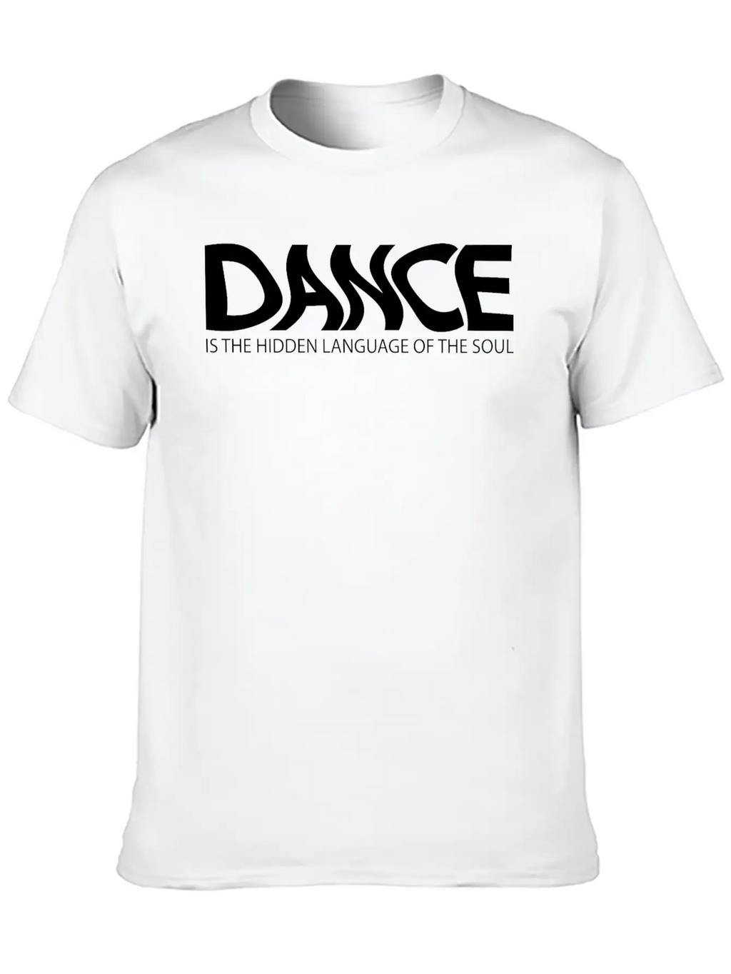 Dance Is The Hidden Language Of The Soul Unisex Casual T-Shirt – Clean Design For Daily Comfort