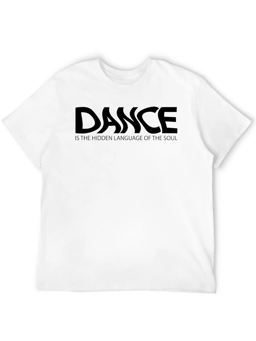 Dance Is The Hidden Language Of The Soul Unisex Casual T-Shirt – Clean Design For Daily Comfort