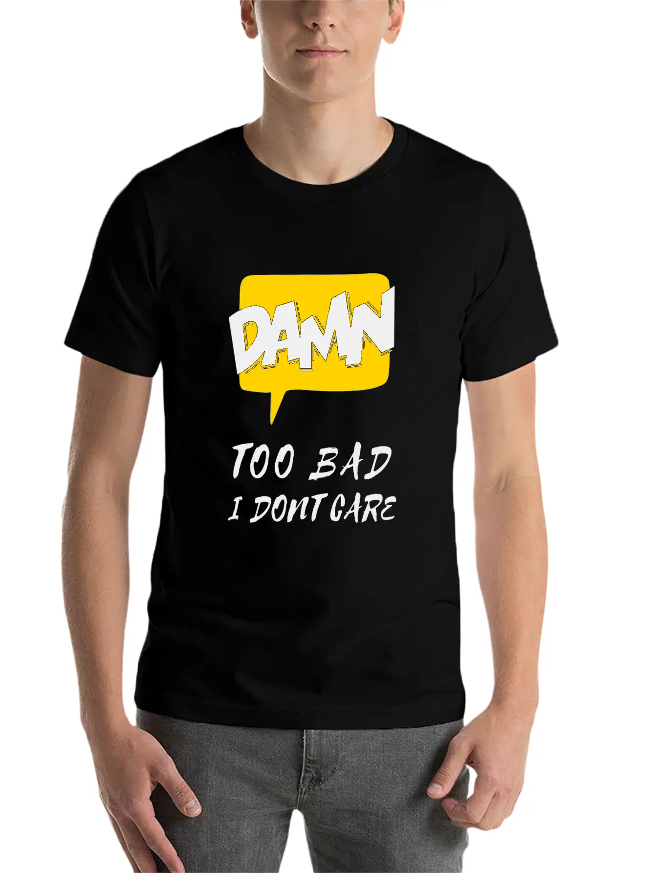 Dawn Too Bad I Dont Care Unisex Casual T-Shirt – Clean Design For Daily Comfort