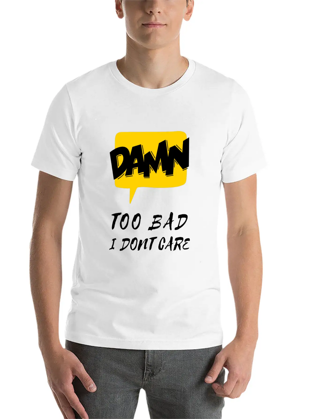 Dawn Too Bad I Dont Care Unisex Casual T-Shirt – Clean Design For Daily Comfort