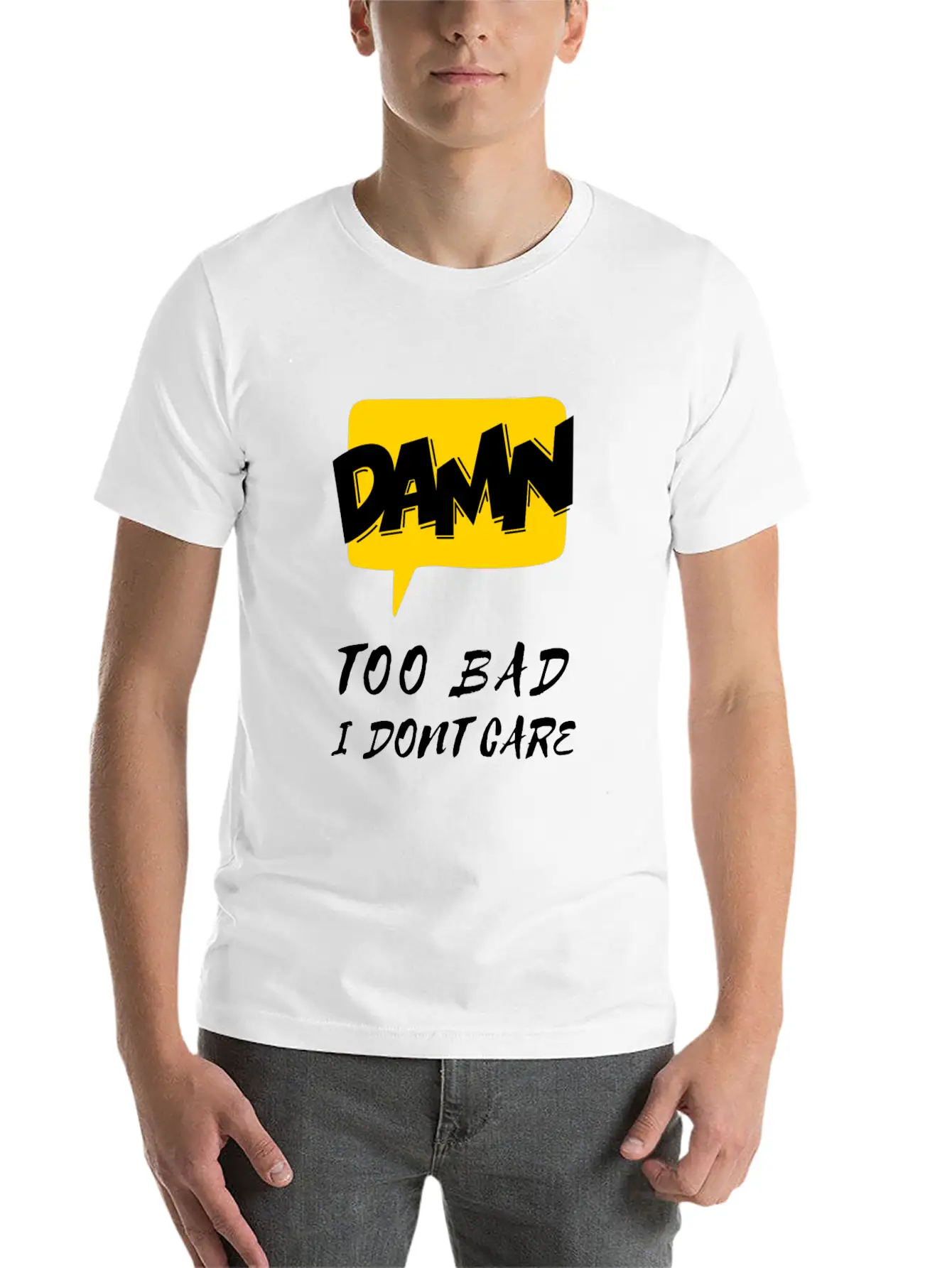Dawn Too Bad I Dont Care Unisex Casual T-Shirt – Clean Design For Daily Comfort