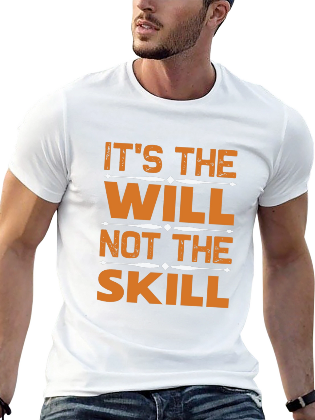Its the Will Not the Skill T-Shirt