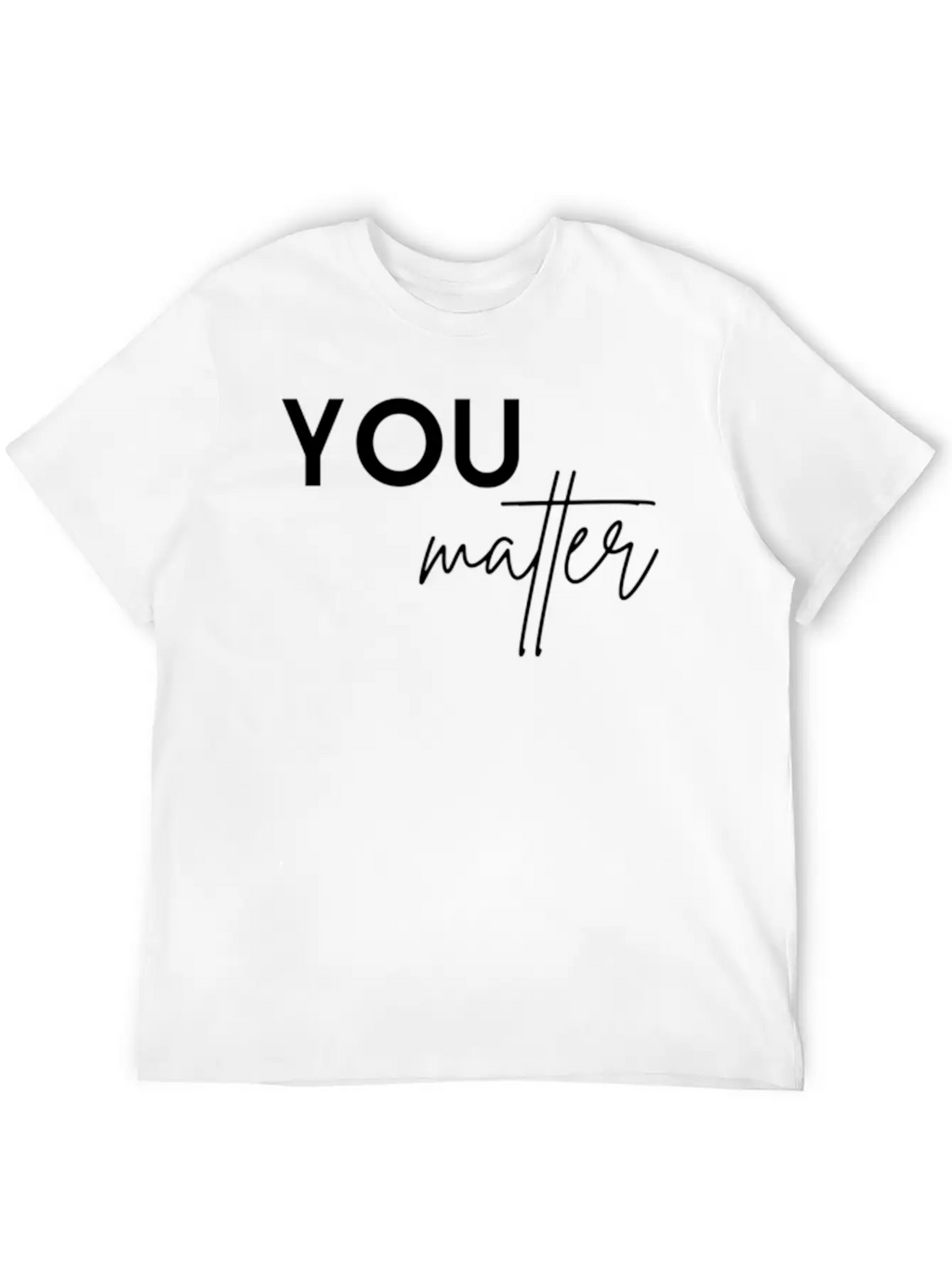 Dear Person Behind Me The World Is A Better Place Unisex Casual T-Shirt – Clean Design For Daily Comfort