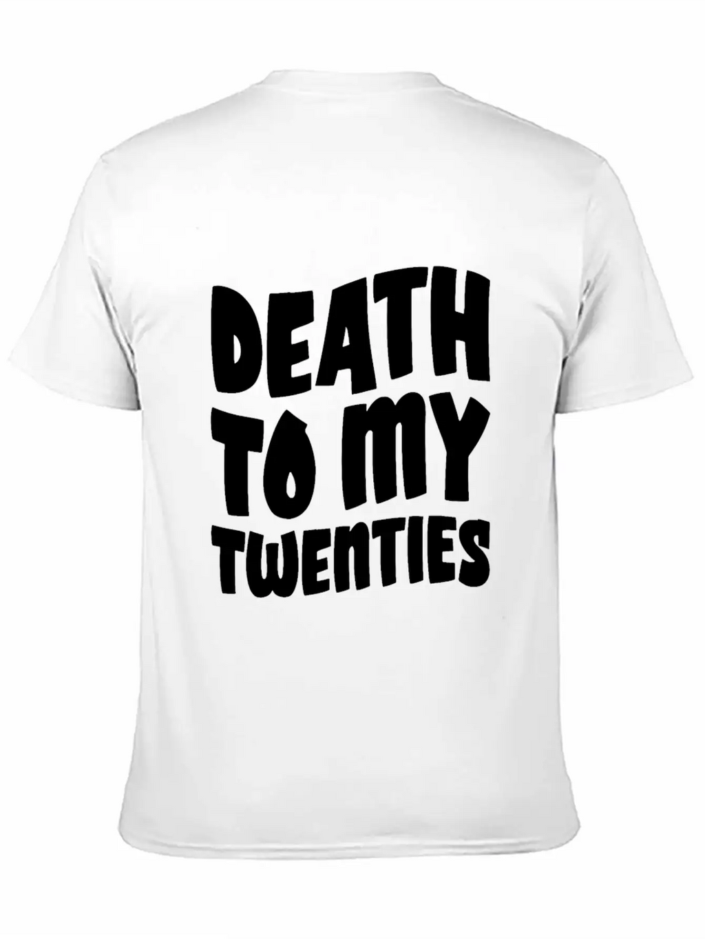 Death To My Twenties Unisex Short Sleeve Soft Cotton T-Shirt – Casual Everyday Wear