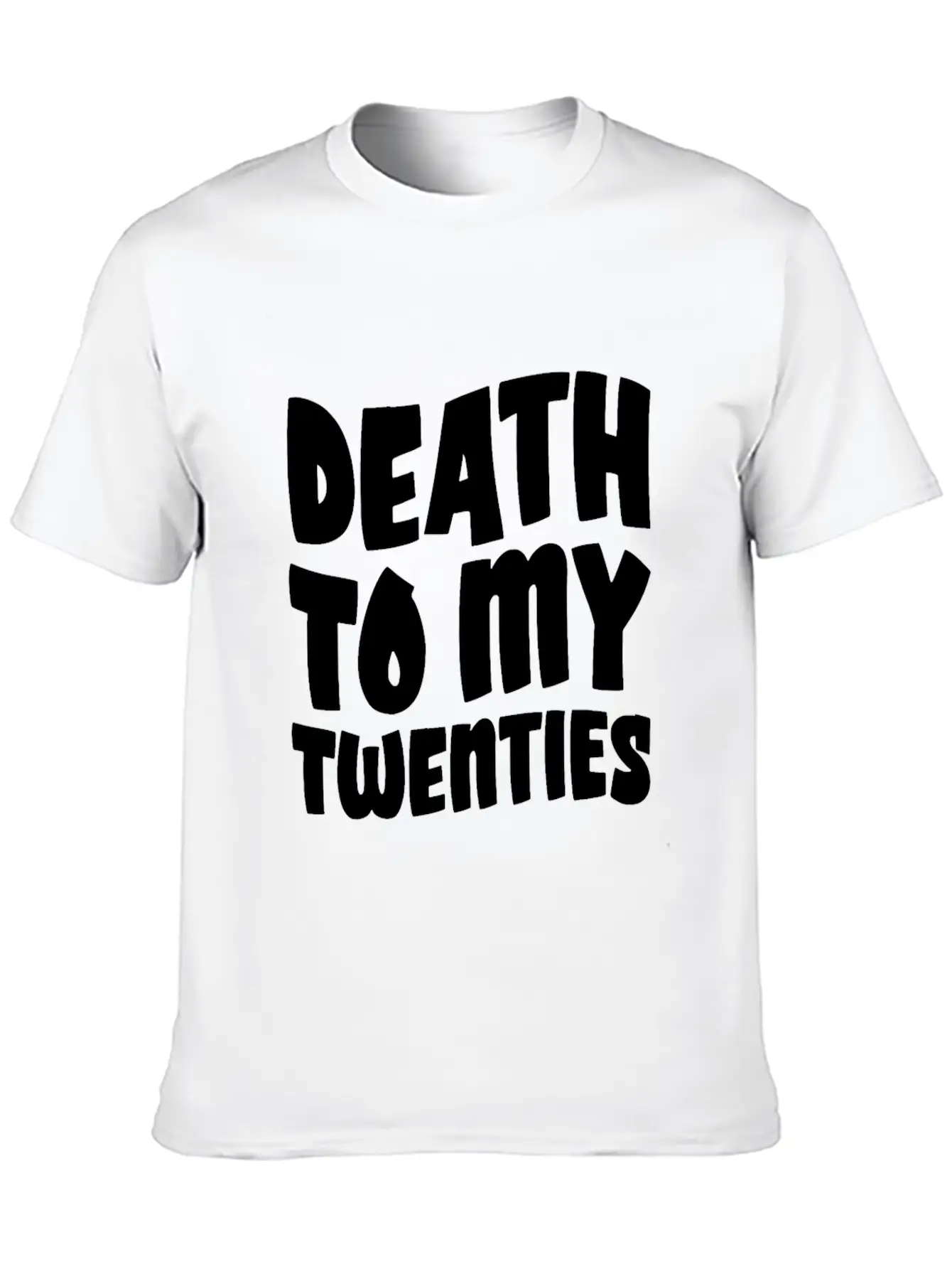 Death To My Twenties Unisex Short Sleeve Soft Cotton T-Shirt – Casual Everyday Wear