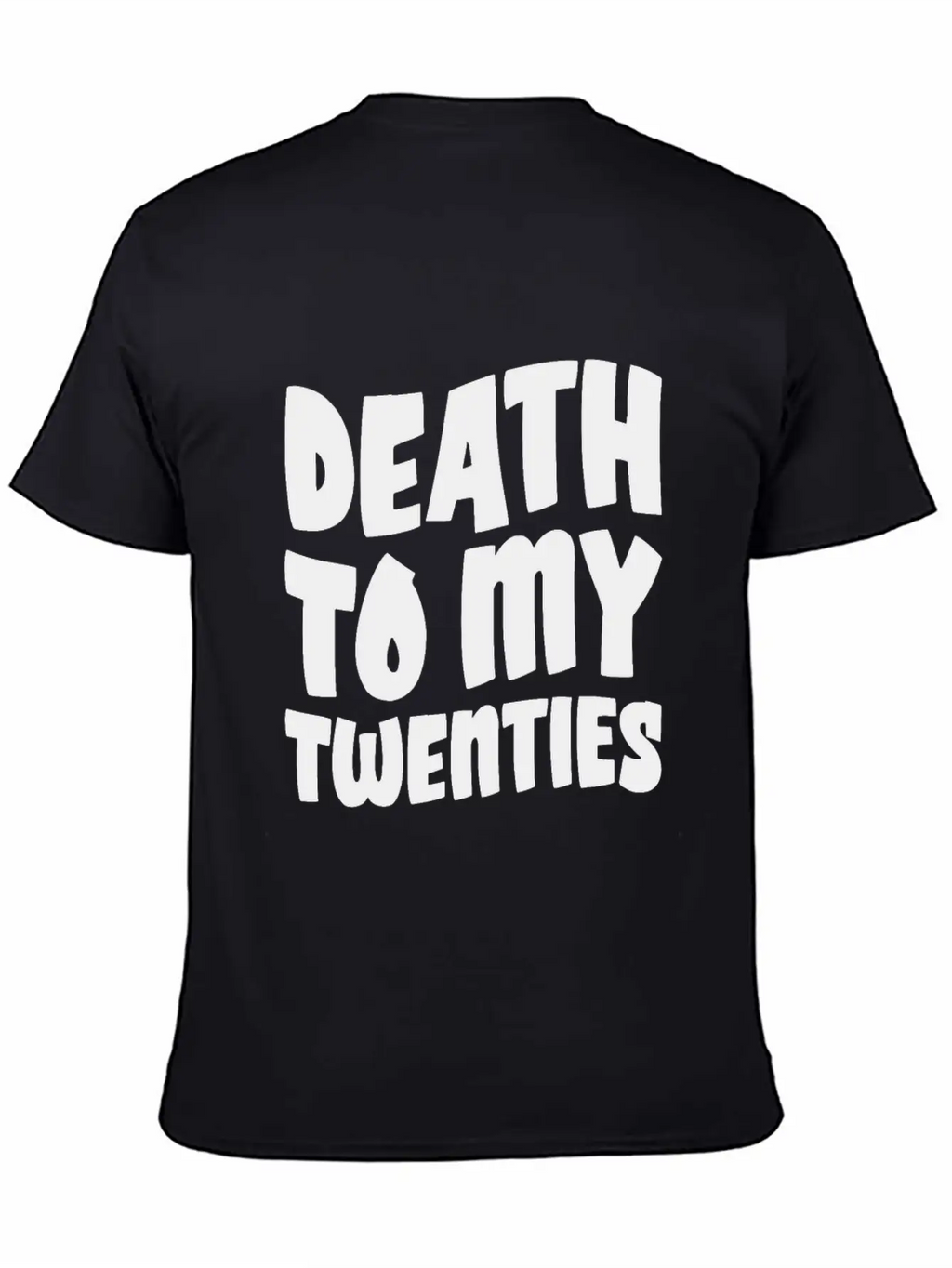 Death To My Twenties Unisex Short Sleeve Soft Cotton T-Shirt – Casual Everyday Wear
