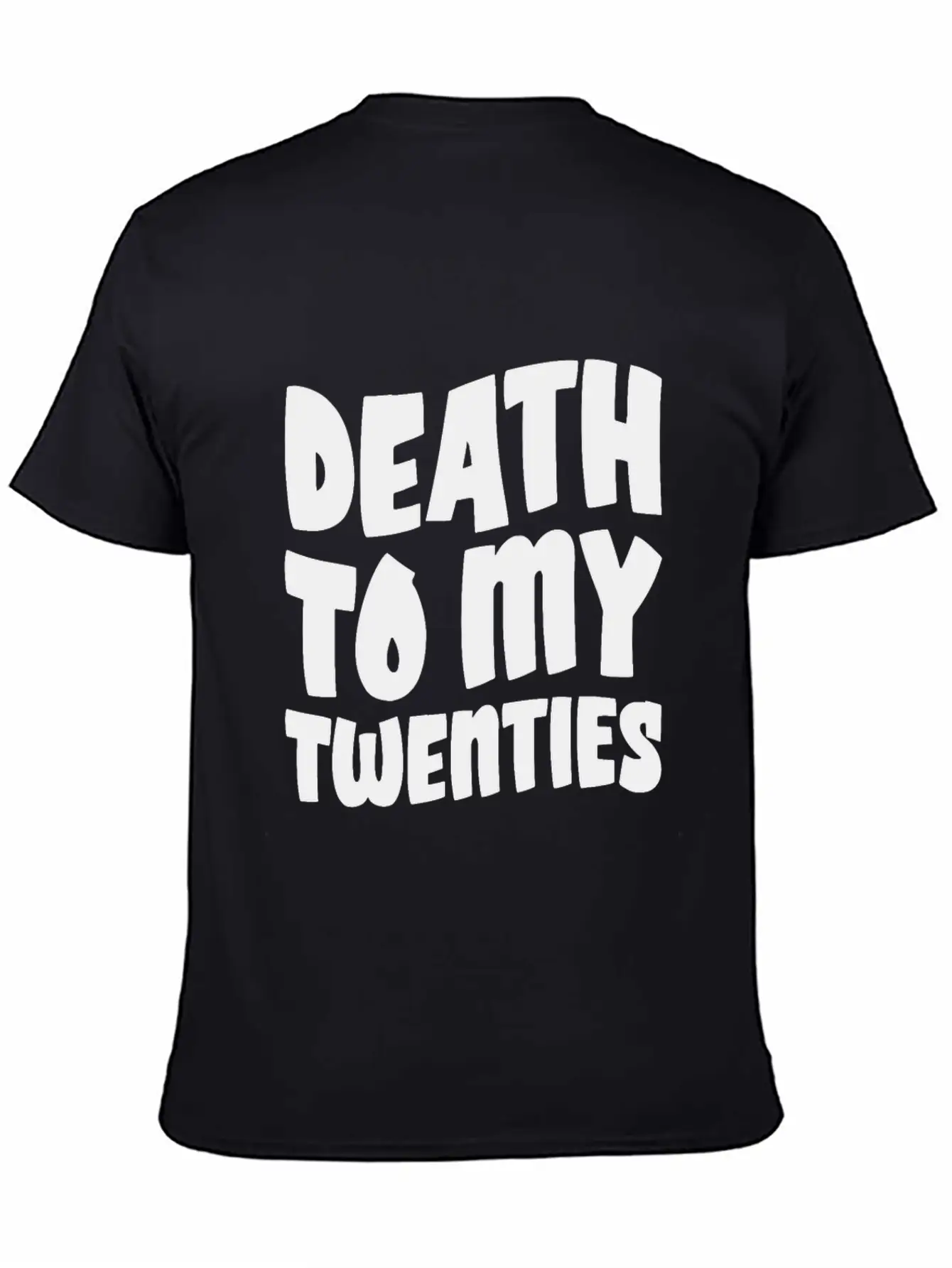 Death To My Twenties Unisex Short Sleeve Soft Cotton T-Shirt – Casual Everyday Wear
