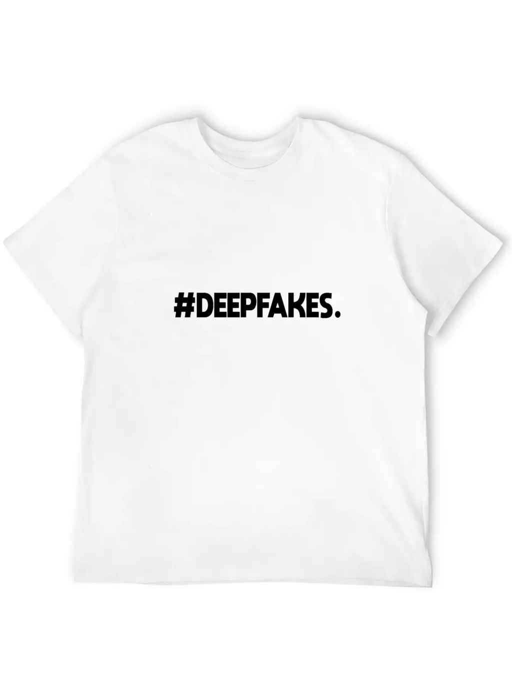 Deep Fakes Shirt Unisex Casual T-Shirt – Clean Design For Daily Comfort