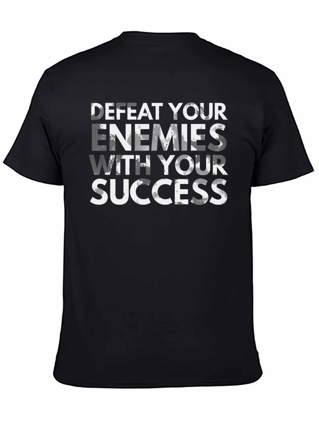 Defeat Your Enemies With Your Success Unisex Casual T-Shirt – Clean Design For Daily Comfort