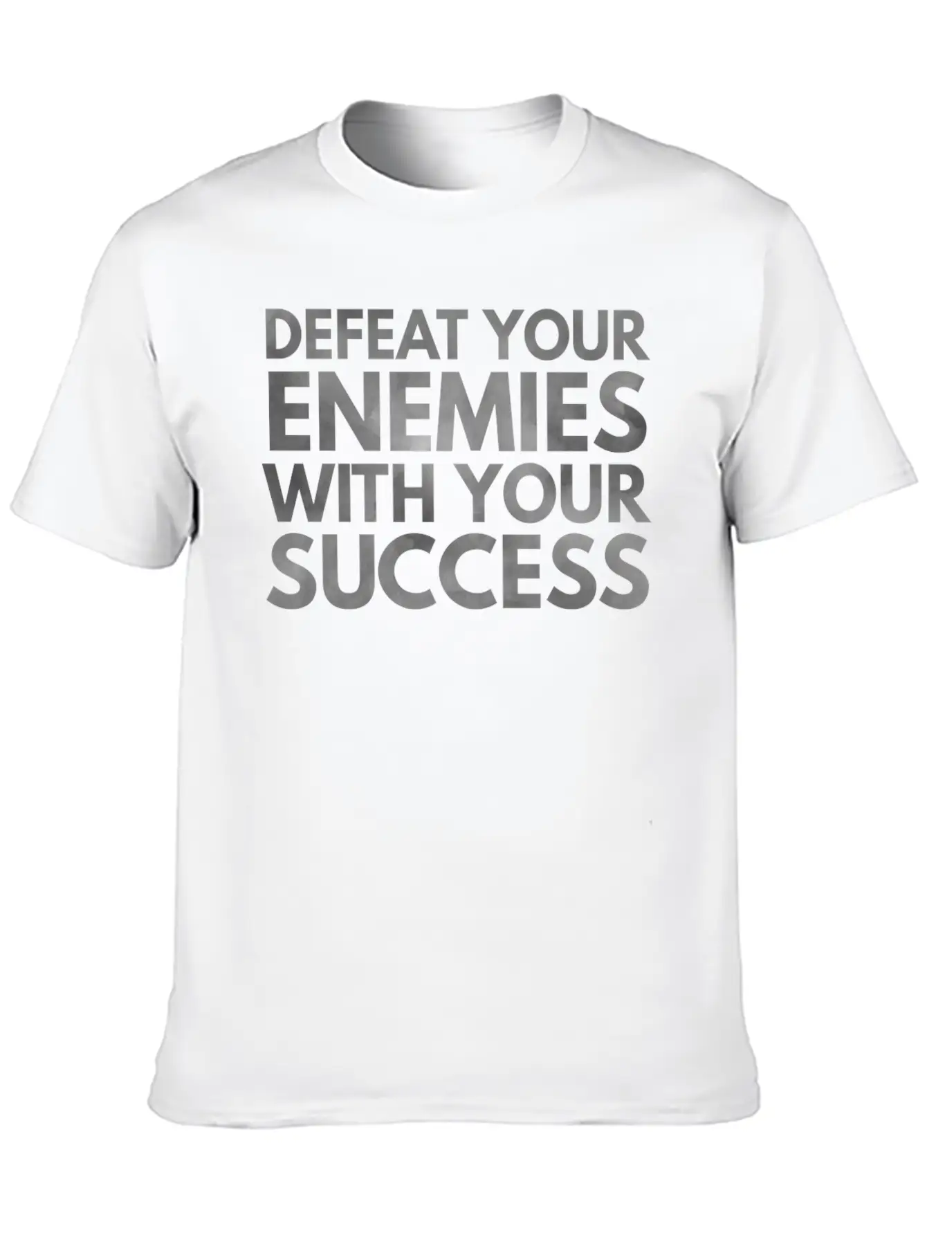 Defeat Your Enemies With Your Success Unisex Casual T-Shirt – Clean Design For Daily Comfort
