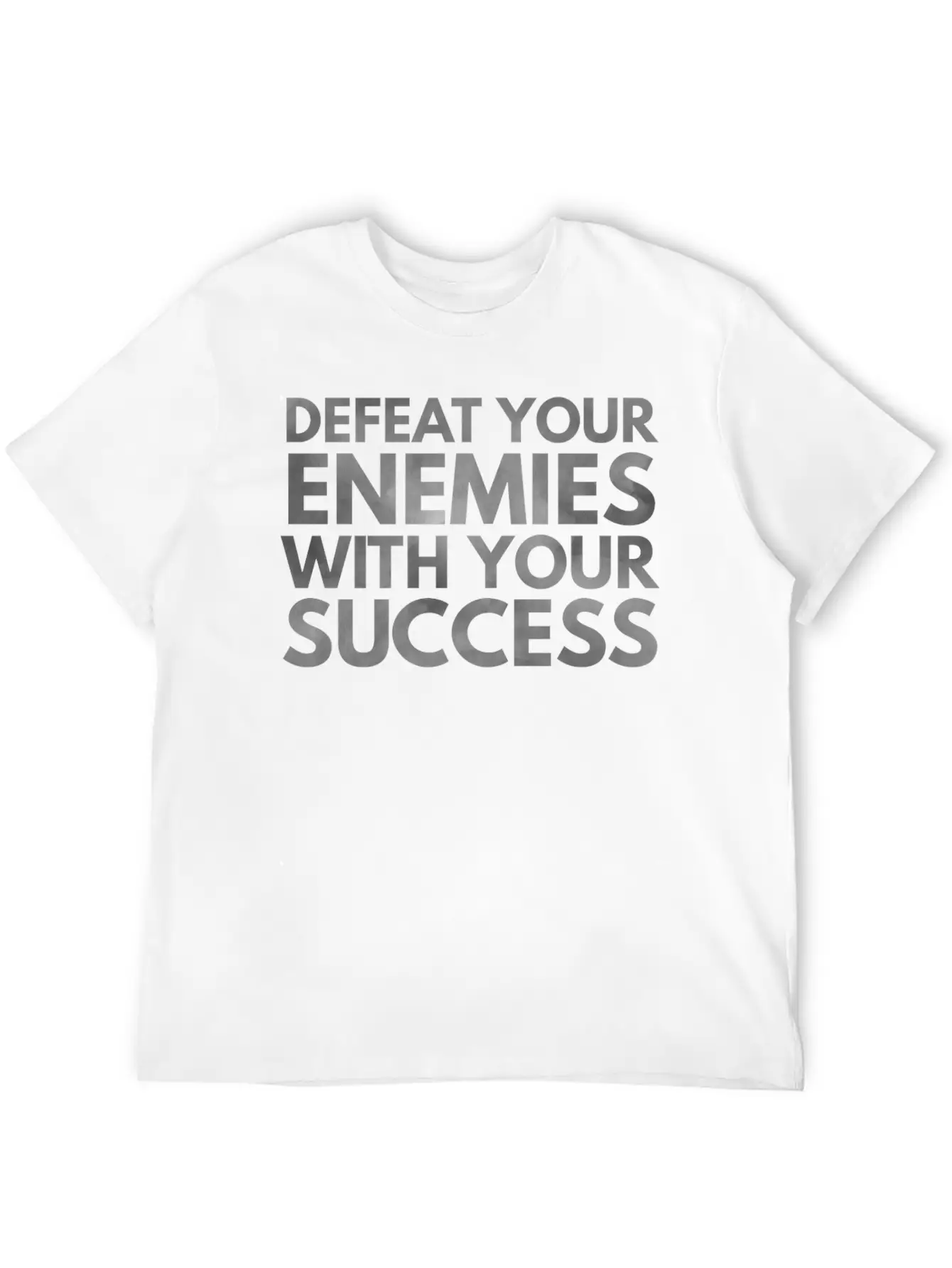 Defeat Your Enemies With Your Success Unisex Casual T-Shirt – Clean Design For Daily Comfort