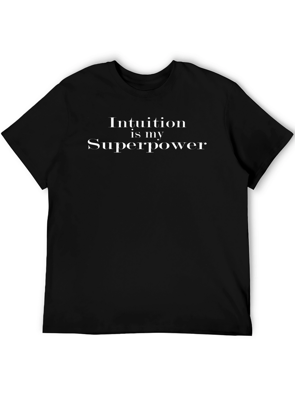 Intuition is My Superpower Black T-Shirt