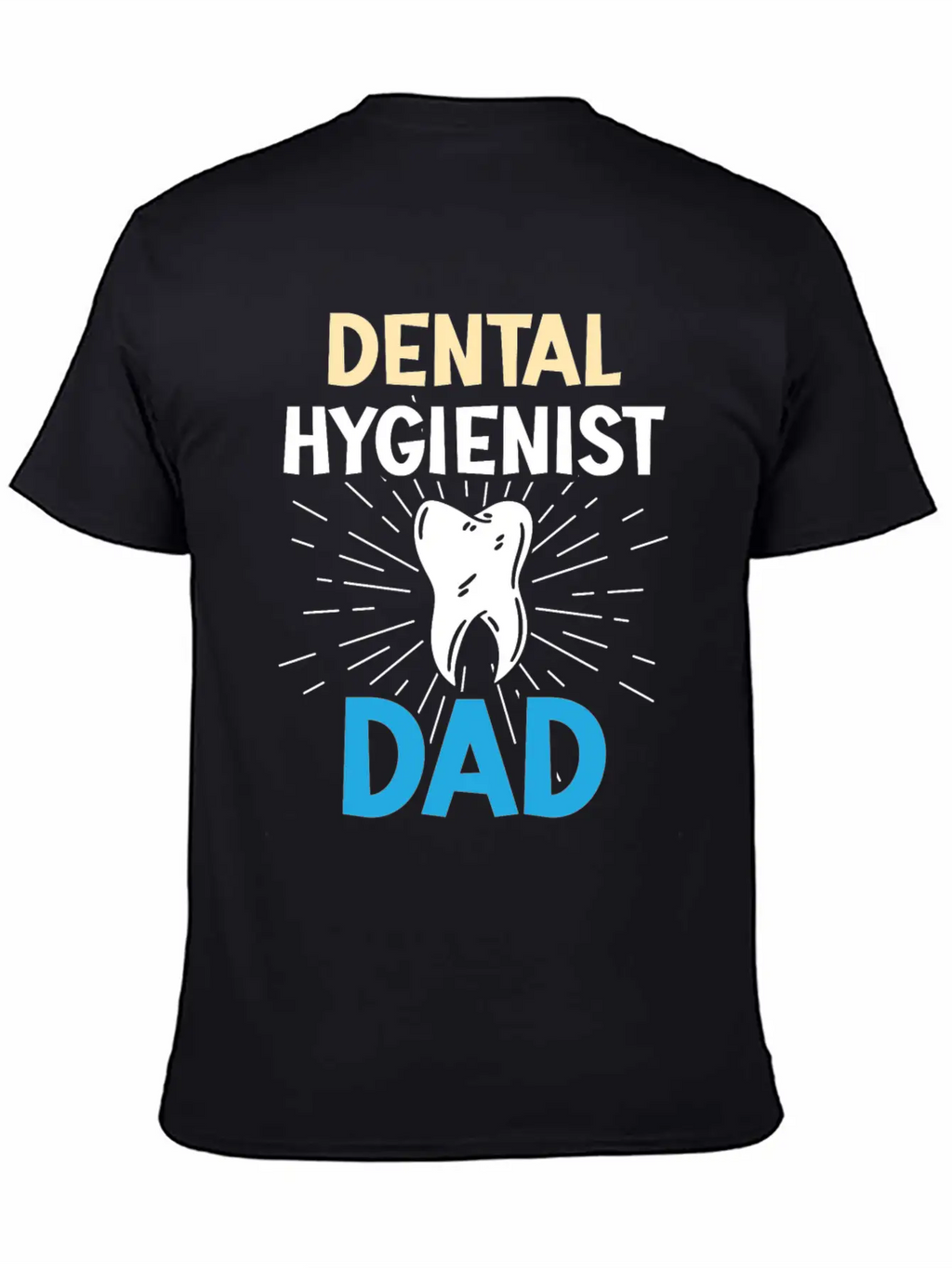Dental Hygienist Dad Dentist Hygiene Team Clinic Casual Graphic T-Shirt – Simple And Comfortable Daily Wear