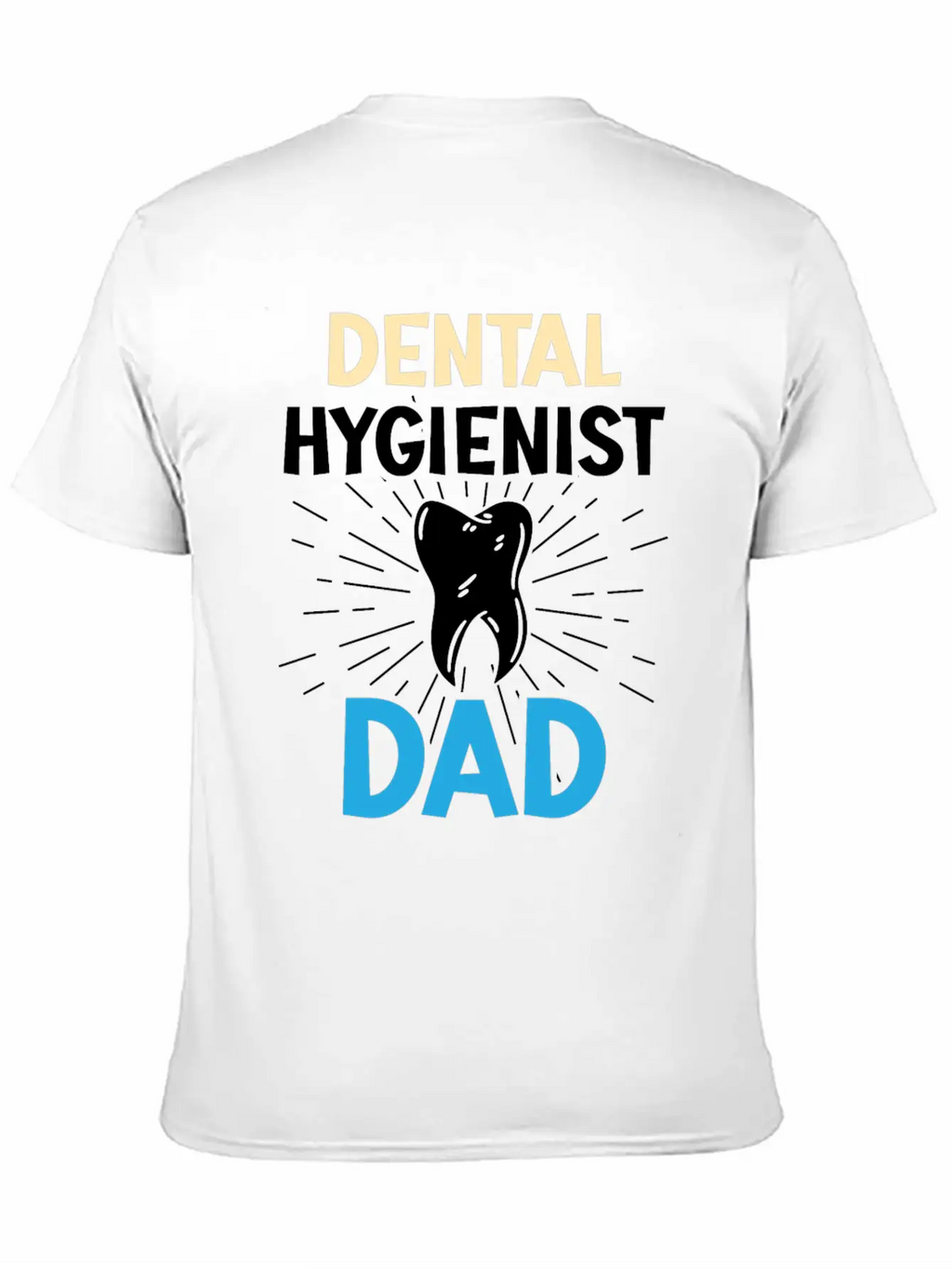 Dental Hygienist Dad Dentist Hygiene Team Clinic Casual Graphic T-Shirt – Simple And Comfortable Daily Wear