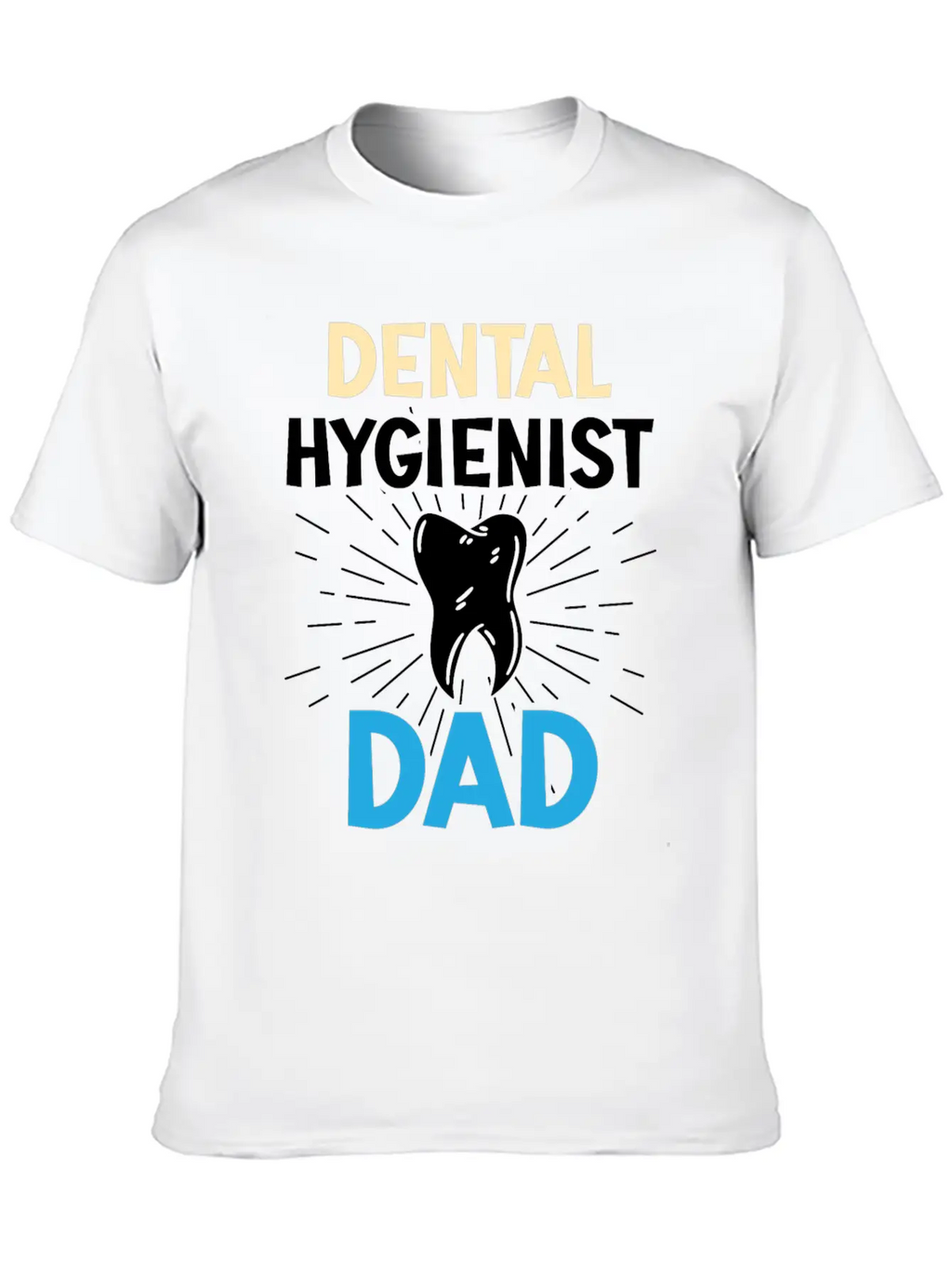 Dental Hygienist Dad Dentist Hygiene Team Clinic Casual Graphic T-Shirt – Simple And Comfortable Daily Wear
