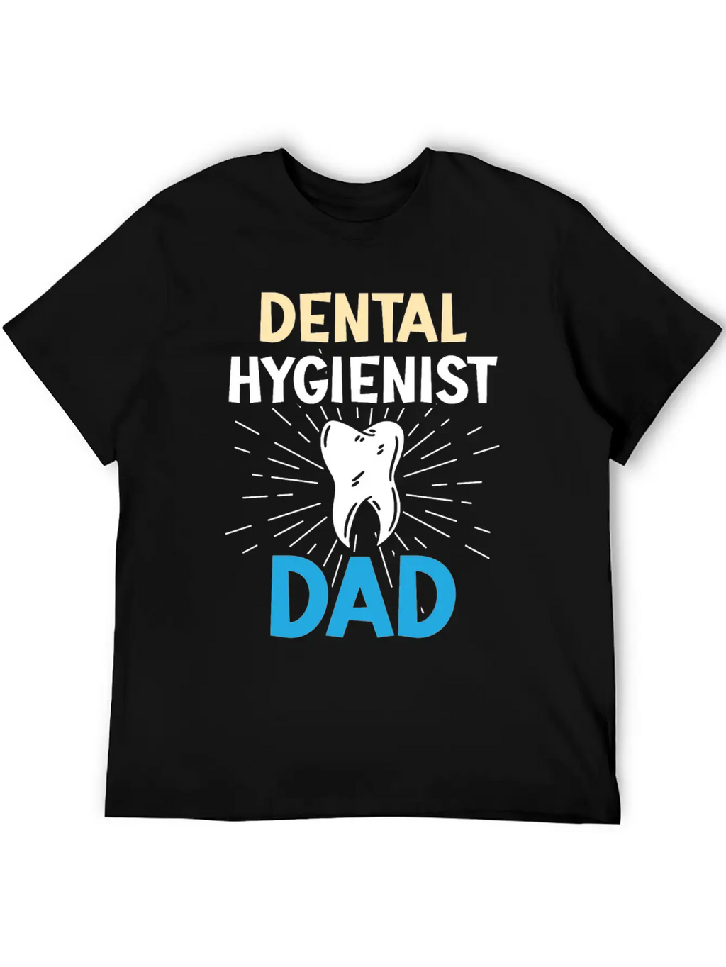 Dental Hygienist Dad Dentist Hygiene Team Clinic Casual Graphic T-Shirt – Simple And Comfortable Daily Wear